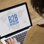 B2B Marketing: 10 Insights Gained From 2017