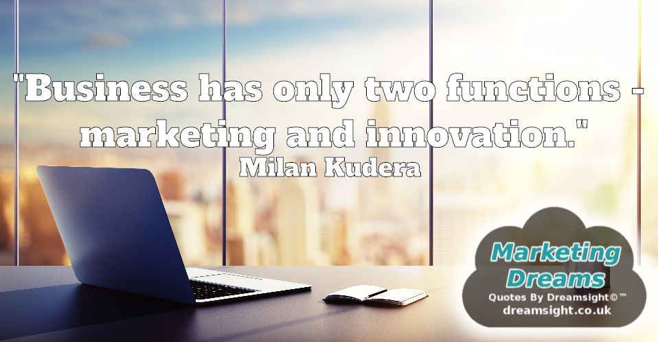 Business has only two functions - marketing and innovation