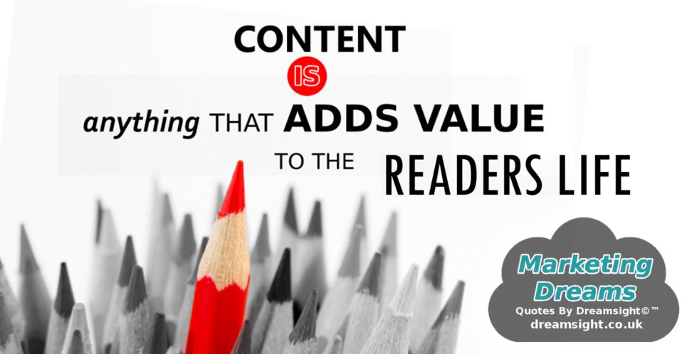 Marketing is anything that adds value to the readers life