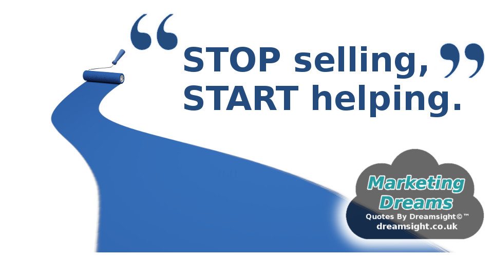 stop selling, start helping