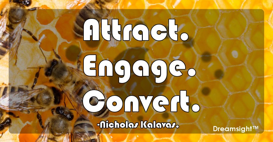 Attract. Engage. Convert