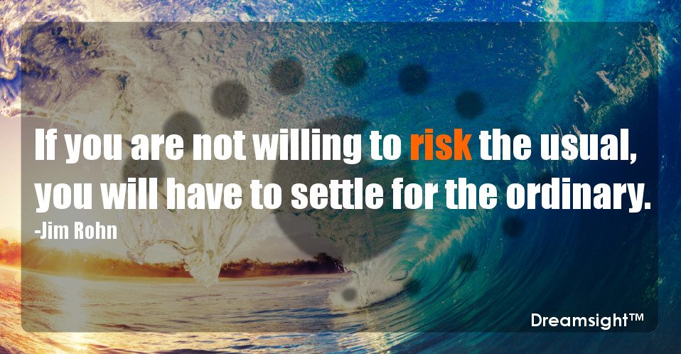 If you are not willing to risk the usual, you will have to settle for the ordinary.