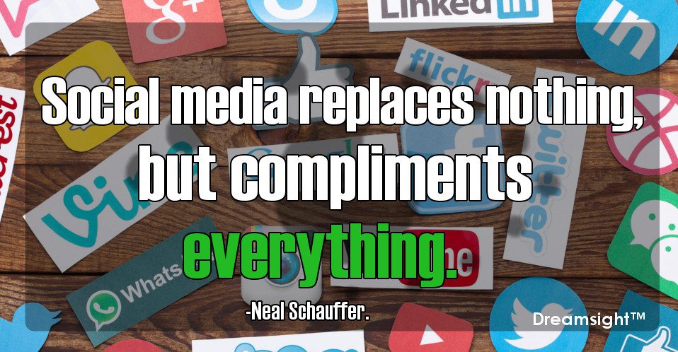 Social media replaces nothing, but compliments everything.