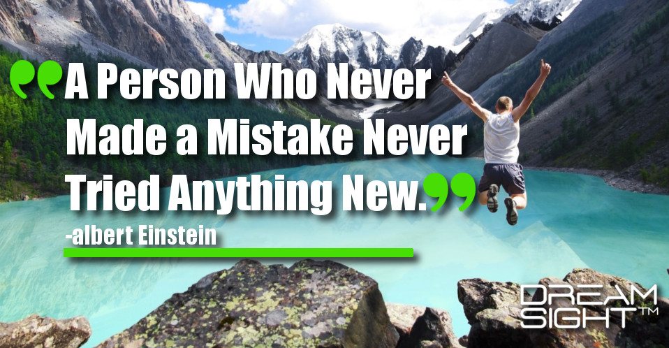 dreamight_marketing_dream_quote_A_person_who_never_made_a_mistake_never_tried_anything_new_Albert_Einstein