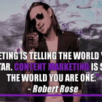 Marketing Is Telling The World You’re A Rock Star. Content Marketing Is Showing The World You Are One.