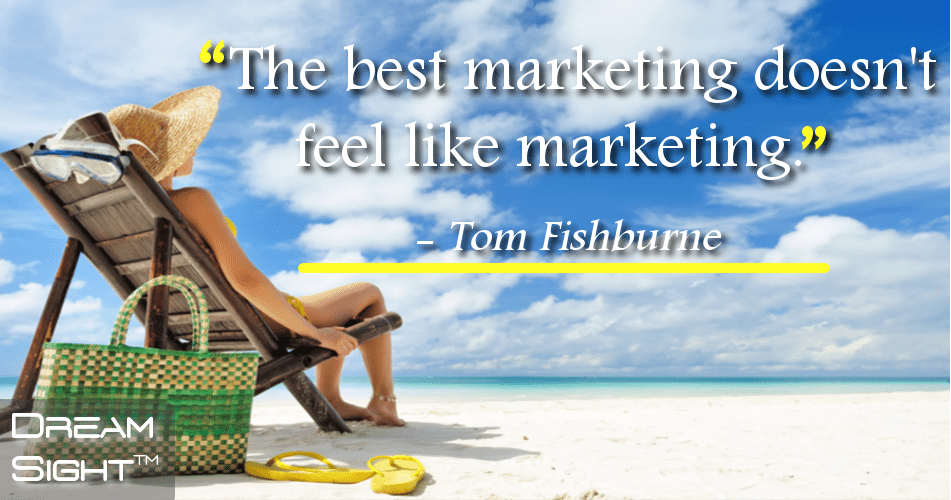 the_best_marketing_doesnt_feel_like_marketing_tom_fishburne