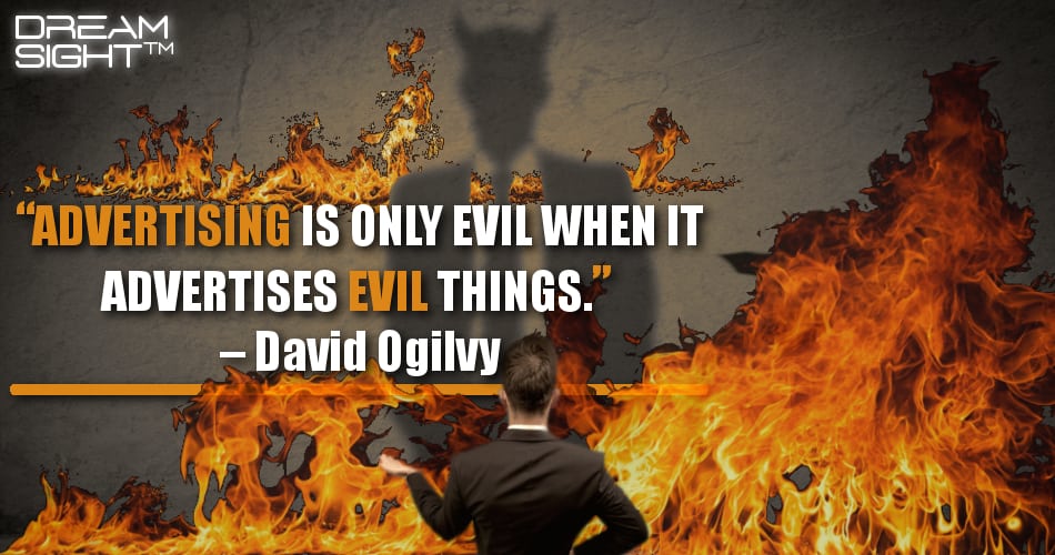 advertising_is_only_evil_when_it_advertises_evil_things_david_ogilvy
