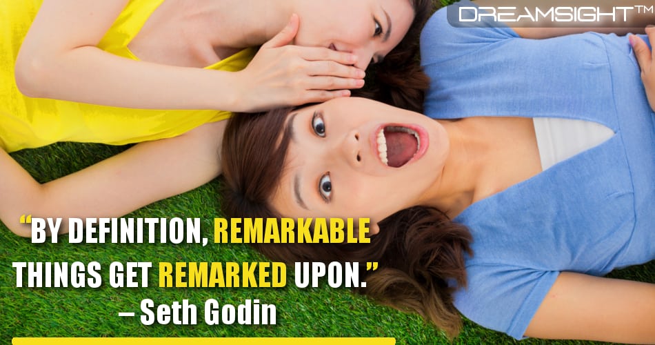 by_definition_remarkable_things_get_remarked_upon_seth_godin