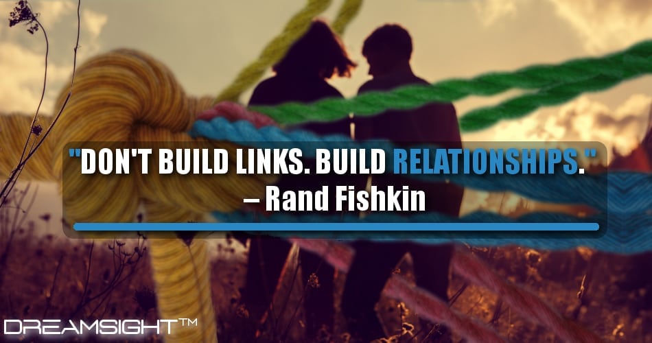 dont_build_links_build_relationships_rand_fishkin