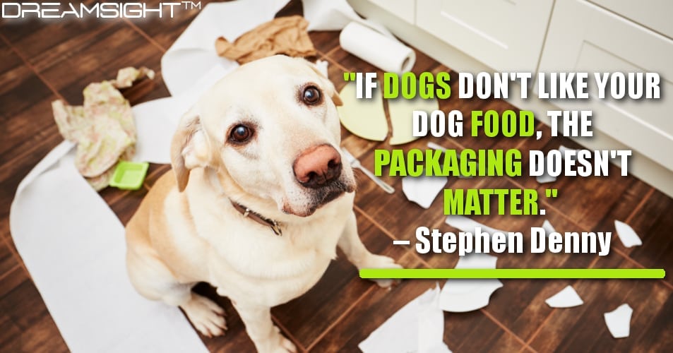 if_dogs_dont_like_your_dog_food_the_packaging_doesnt_matter_stephen_denny