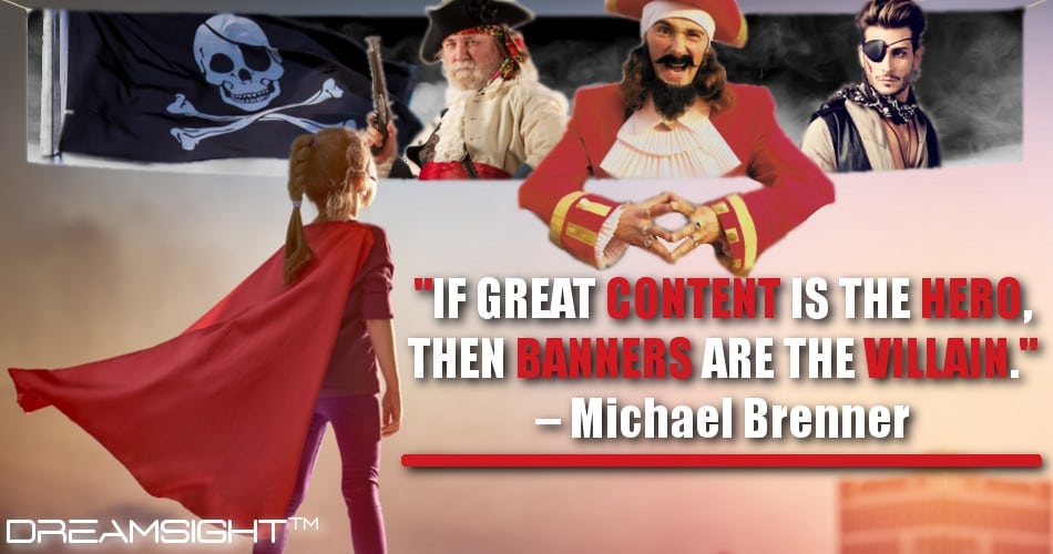 if_great_content_is_the hero_then_banners_are_the_villain_michael_brenner