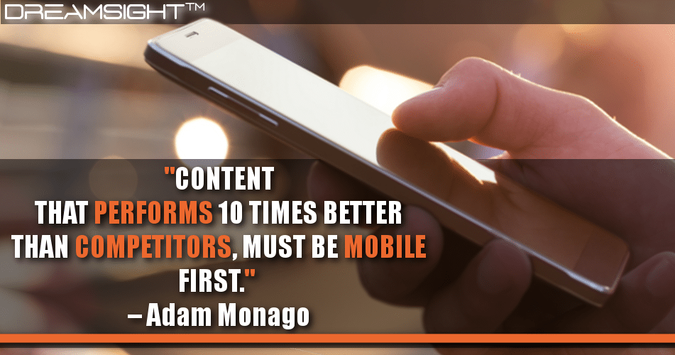 content_that_performs_10_times_better_than_competitors_must_be_mobile_first_adam_monago