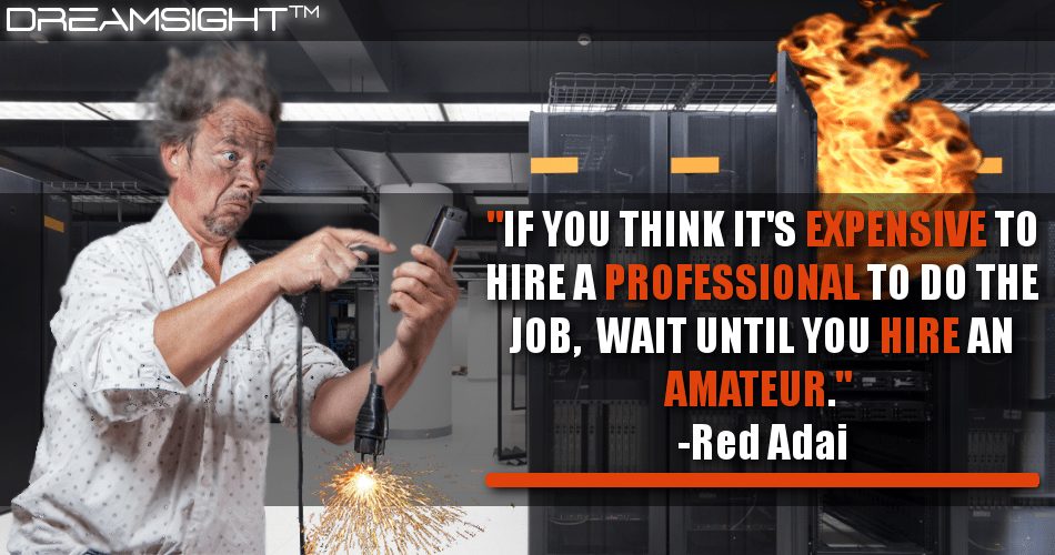 if_you_think_its_expensive_to_hire_a_professional_to_do_the_job_wait_until_you_hire_an_amateur_red_adai