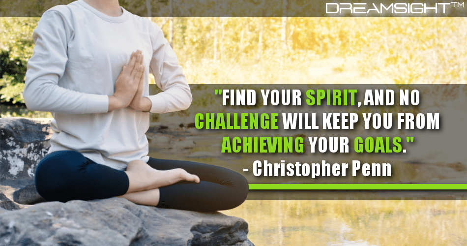 find_your_spirit_and_no_challenge_will_keep_you_from_achieving_your_goals_christopher_penn