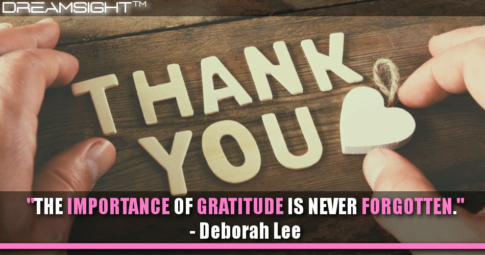 the_importance_of_gratitude_is_never_forgotten_deborah_lee