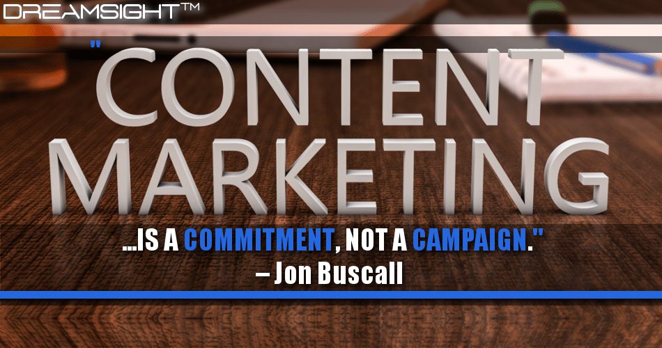 content_marketing_is_a_commitment_not_a_campaign_jon_buscall