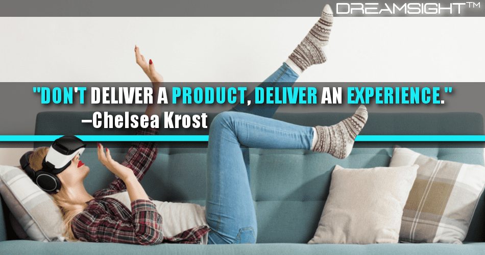 dont_deliver_a_product_deliver_an_experience_chelsea_krost