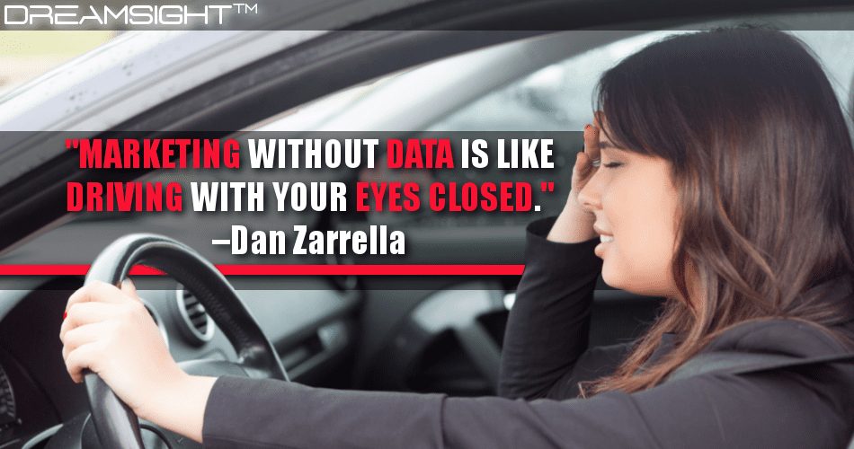 marketing_without_data_is_like_driving_with_your_eyes_closed_dan_zarrella