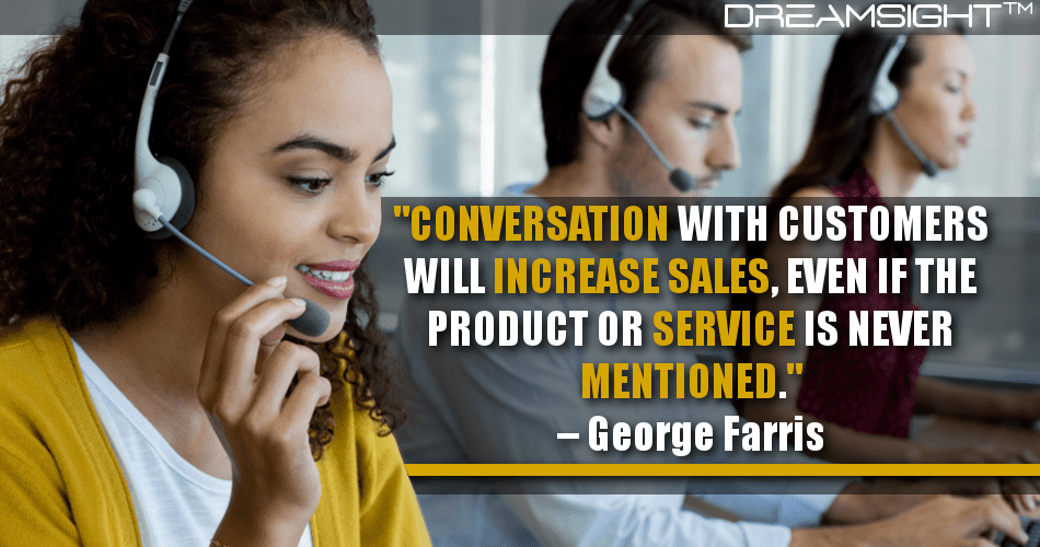 conversation_with_customers_will_increase_sales_even_if_the_product_or_service_is_never_mentioned_george_farris