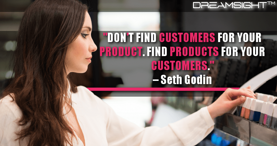 dont_find_customers_for_your_product_find_products_for_your_customers_seth_godin
