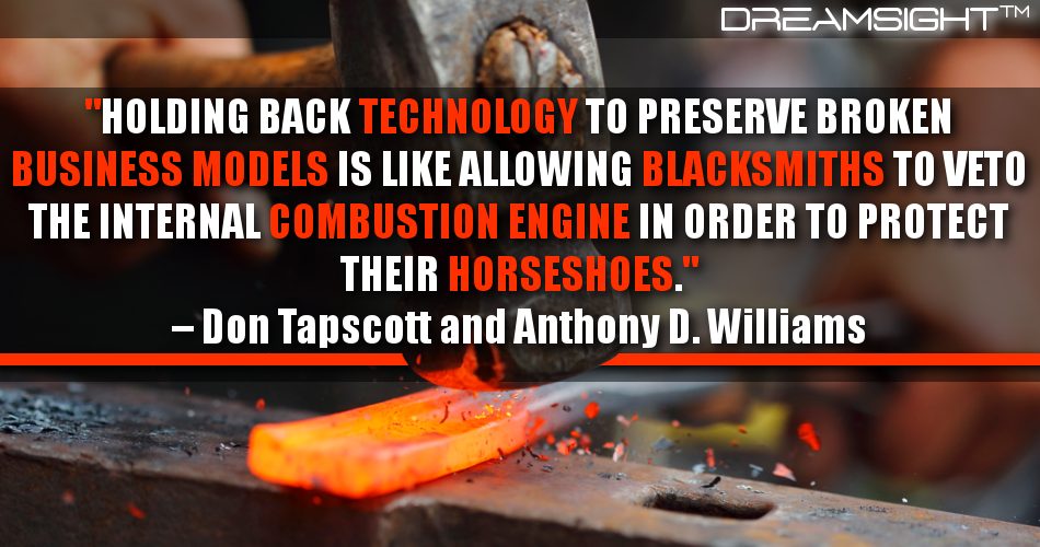 holding_back_technology_to_preserve_broken_business_models_is_like_allowing_blacksmiths_to_veto_the_internal_combustion_engine_in_order_to_protect_their_horseshoes_