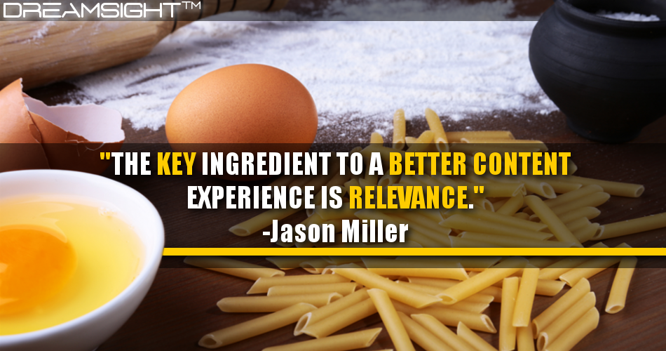 the_key_ingredient_to_a_better_content_experience_is_relevance_jason_miller