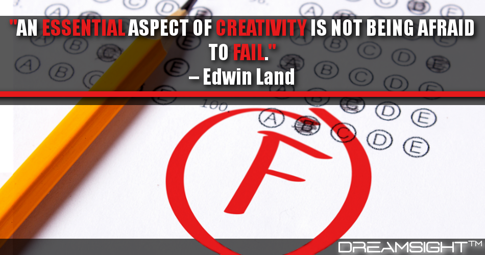 an_essential_aspect_of_creativity_is_not_being_afraid_to_fail_edwin_land