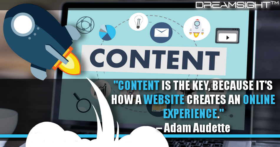 content_is_the_key_because_its_how_a_website_creates_an_online_experience_adam_audette