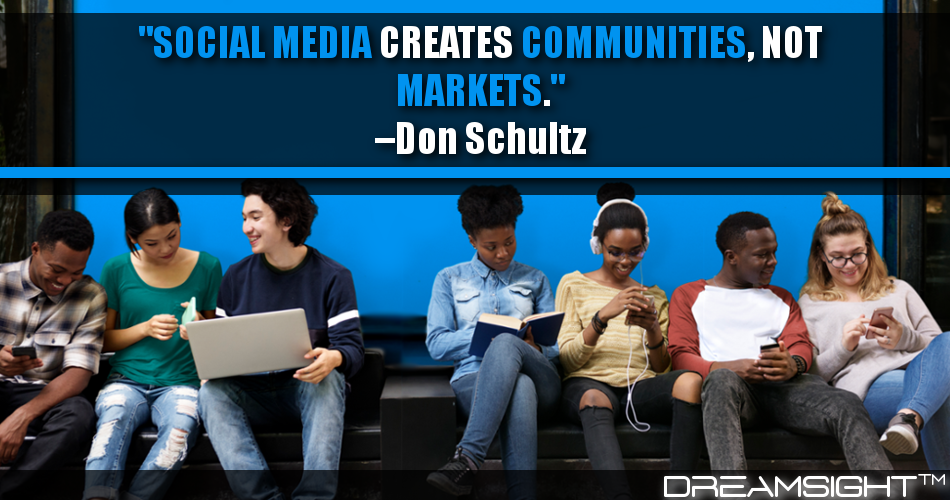 social_media_creates_communities_not_markets_don_schultz