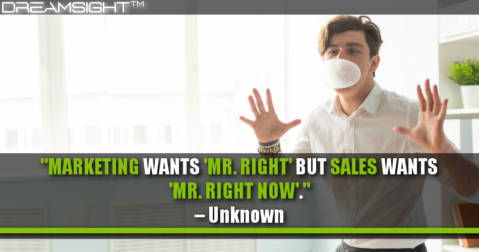 marketing_wants_mr_right_but_sales_wants_mr_right_now_unknown