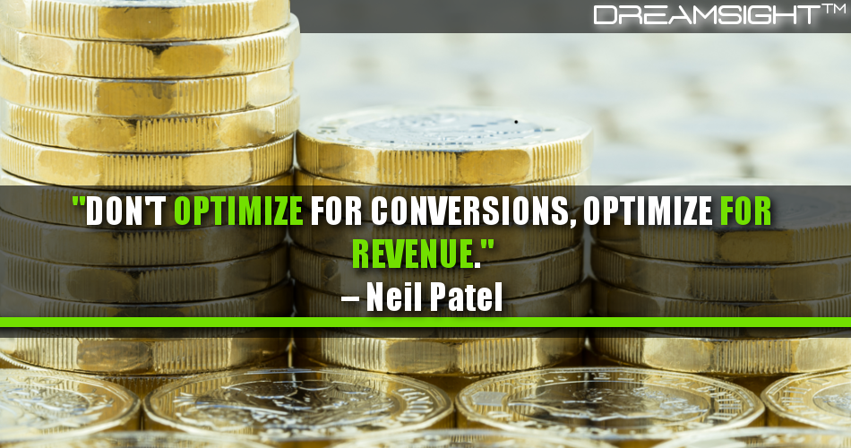 dont_optimize_for_conversions_optimize_for_revenue_neil_patel