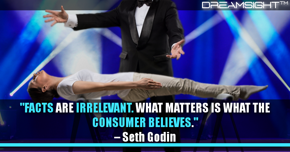 facts_are_irrelevant_what_matters_is_what_the_consumer_believes_seth_godin