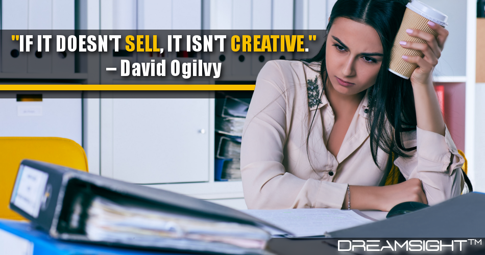 if_it_doesnt_sell_it_isnt_creative_david_ogilvy