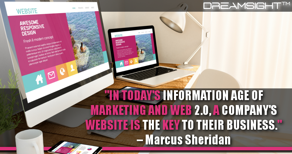 in_todays_information_age_of_marketing_and_web2.0_a_companys_website_is_the_key_to_their_business_marcus_sheridan