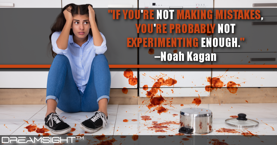 if_youre_not_making_mistakes_youre_probably_not_experimenting_enough_noah_kagan
