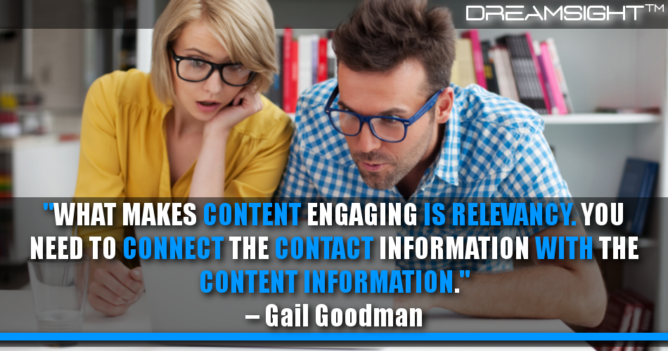 what_makes_content_engaging_is_relevancy_you_need_to_connect_the_contact_information_with_the_content_information_gail_goodman