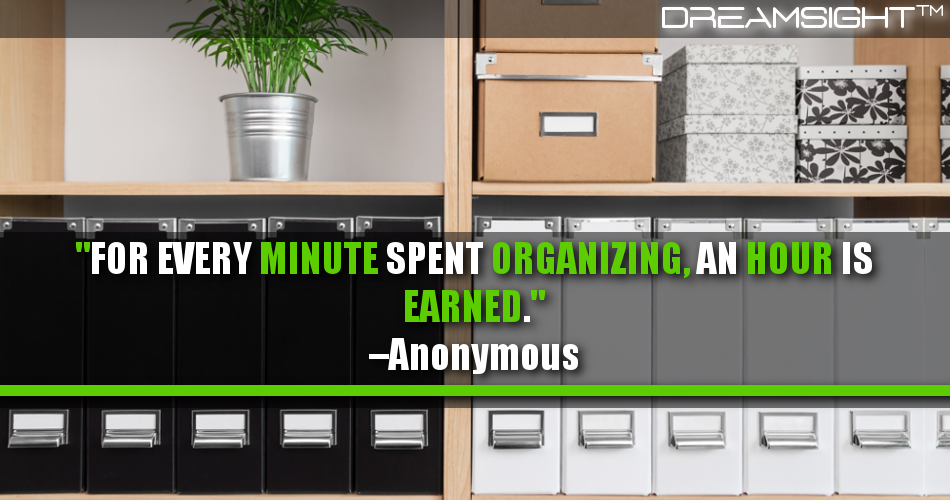 for_every_minute_spent_organizing_an_hour_is_earned_anonymous