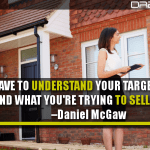 You Have To Understand Your Target Customer And What You’re Trying To Sell Them