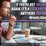 If You’re Not Failing Now And Again, It’s A Sign You’re Not Doing Anything Innovative