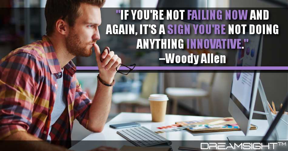 if_youre_not_failing_now_and_again_its_a_sign_youre_not_doing_anything_innovative_woody_allen