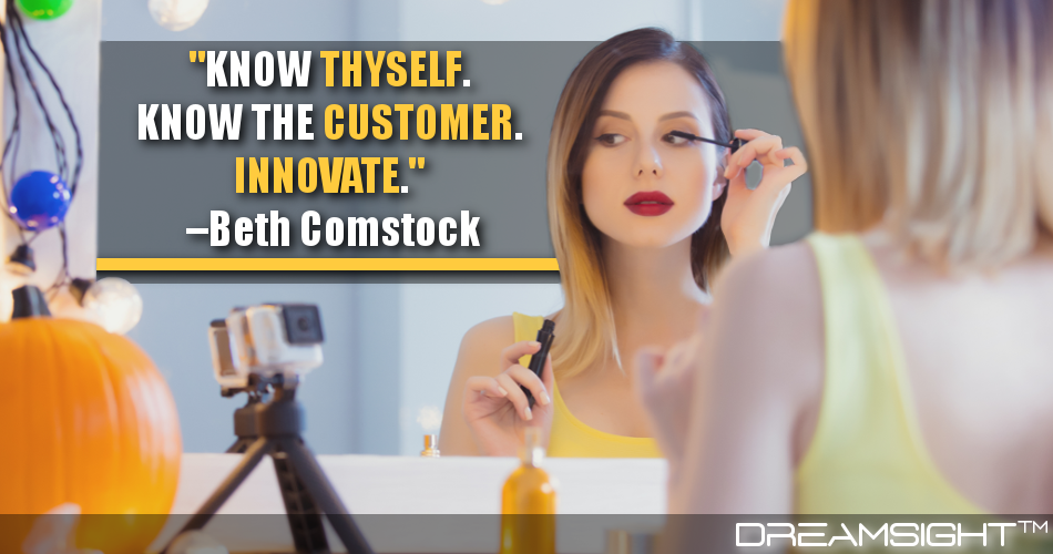 know_thyself_know_the_customer_innovate_beth_comstock