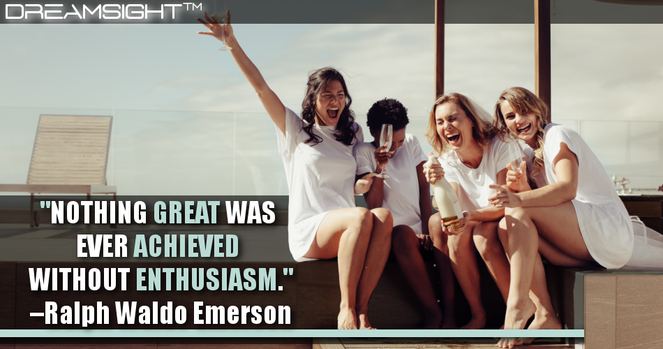 nothing_great_was_ever_achieved_without_enthusiasm_ralph_waldo_emerson