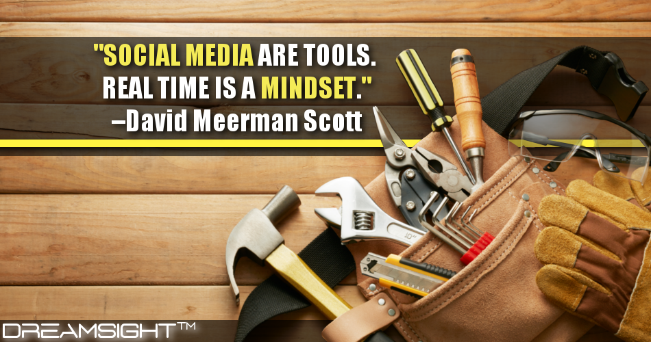 social_media_are_tools_real_time_is_a_mindset_david_meerman_scott