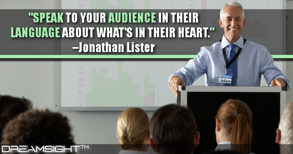 speak_to_your_audience_in_their_language_about_whats_in_their_heart_jonathan_lister