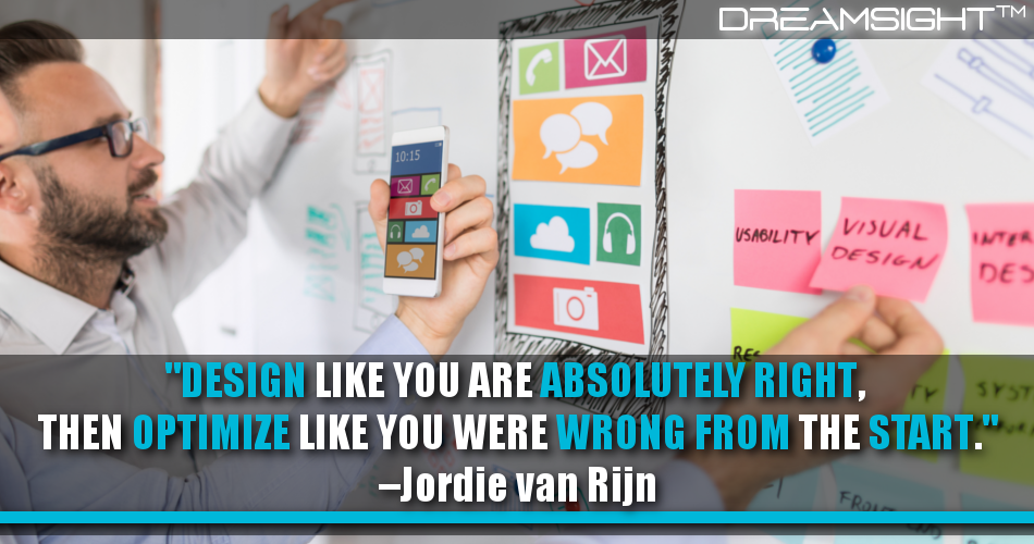 design_like_you_are_absolutely_right_then_optimize_like_you_were_wrong_from_the_start_jordie_van_rijn