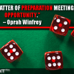Luck Is A Matter Of Preparation Meeting Opportunity