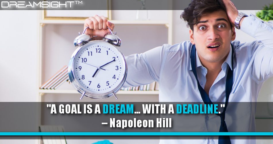 a_goal_is_a_dream_with_a_deadline_dreamsight_marketing_quotes