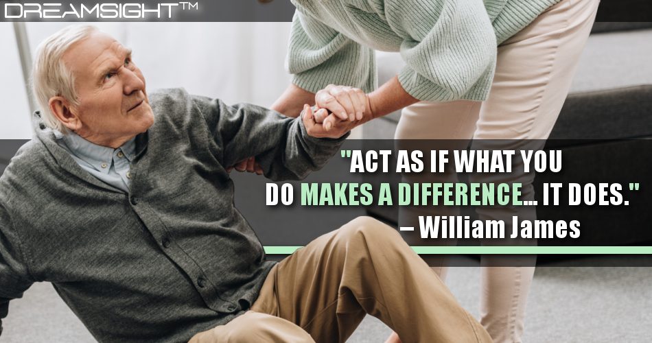 act_as_if_what_you_do_makes_a_difference...it_does
