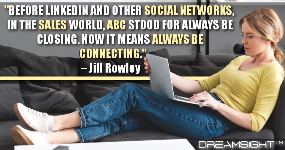 before_linkedIn_and_other_social_networks_in_the_sales_world_ABC_stood_for_always_be_closing_now_it_means_always_be_connecting