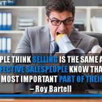 Most People Think Selling Is The Same As Talking. The Most Effective Salespeople Know That Listening….